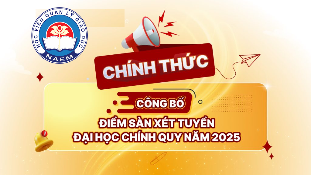 Thông báo Ngưỡng bảo đảm chất lượng đầu vào và quy đổi tương đương giữa các  phương thức xét tuyển đại học chính quy của Học viện Quản lý Giáo dục năm 2025