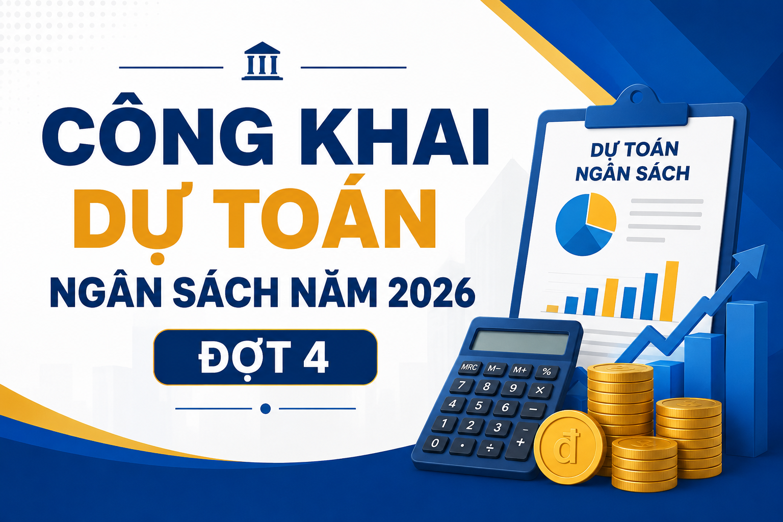 Công khai dự toán ngân sách năm 2026 đợt 4